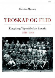 Kongsberg våpenfabrikks historie I-III av Knut Sogner, Knut Øyangen, Tine Petersen og Christine Myrvang (Innbundet)