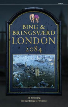 London 2084 av Jon Bing og Tor Åge Bringsværd (Ebok)
