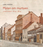 Myten om murbyen av Lars Roede (Innbundet)