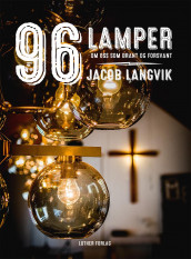 96 lamper av Jacob Langvik (Heftet)