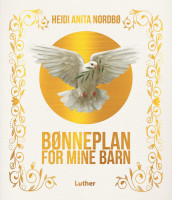 Bønneplan for mine barn av Heidi Anita Nordbø (Innbundet)