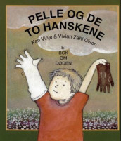 Pelle og de to hanskene av Kari Vinje (Innbundet)