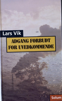 Adgang forbudt for uvedkommende av Lars Vik (Innbundet)