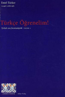Türkce ögrenelim! av Emel Türker og Aysegül Leblebicioglu (Heftet)