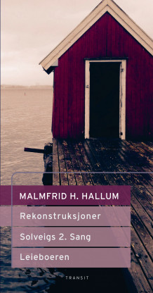 Rekonstruksjoner : scenetekster ; Solveigs 2. sang ; Leieboeren av Malmfrid Hovsveen Hallum (Innbundet)