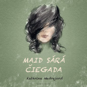 Maid Sárá čiegada av Kathrine Nedrejord (Nedlastbar lydbok)