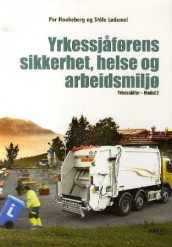 Yrkessjåførens sikkerhet, helse og arbeidsmiljø av Per Haukeberg og Ståle Lødemel (Heftet)