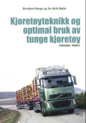 Kjøretøyteknikk og optimal bruk av tunge kjøretøy av Bernhard Hauge og Tor Arild Malin (Heftet)