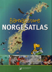 Barnas store Norgesatlas av Inger Kristine Eek og Kirsten Halvorsen (Innbundet)