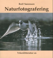 Naturfotografering av Rolf Sørensen (Heftet)