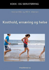 Kosthold, ernæring og helse av Heidrun Aikio og Pål R. Johansen (Heftet)