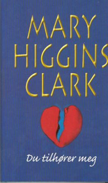 Du tilhører meg av Mary Higgins Clark (Innbundet)