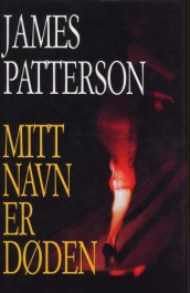 Mitt navn er Døden av James Patterson (Innbundet)