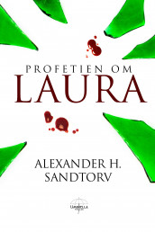Profetien om Laura av Alexander H. Sandtorv (Ebok)