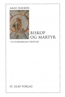 Biskop og martyr av Aage Hauken (Innbundet)
