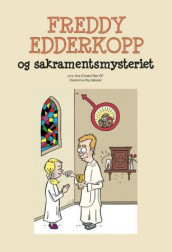 Freddy Edderkopp og sakramentsmysteriet av Ane-Elisabet Røer (Innbundet)