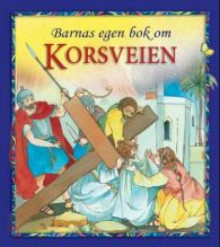 Barnas egen bok om korsveien av Angela M. Burrin (Innbundet)