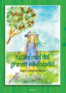 Hatten med det grønne silkebåndet av Inger Johanne Røste (Innbundet)