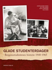 Glade studenterdager av Anders Bjarne Fossen, Roy Tore Jensen, Gaute Losnegård og Paal Nupen (Innbundet)