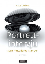 Portrettintervju som metode og sjanger av Hege Lamark (Heftet)