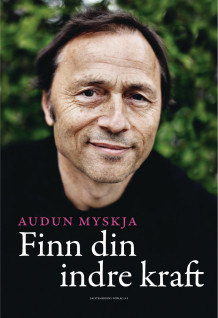 Finn din indre kraft av Audun Myskja (Innbundet)