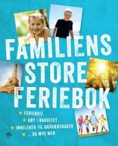 Familiens store feriebok av Trude Monssen (Innbundet)