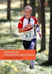 Trening og treningsplanlegging i orientering av Asbjørn Gjerset og Egil Johansen (Heftet)