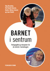 Barnet i sentrum av Stig Broström, Ole Henrik Hansen, Anders Skriver Jensen og Lone Svinth (Heftet)