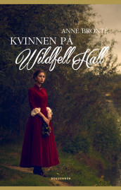 Kvinnen på Wildfell Hall av Anne Brontë (Ebok)