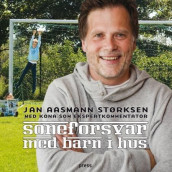 Soneforsvar med barn i hus av Ingunn Størksen og Jan Aasmann Størksen (Innbundet)