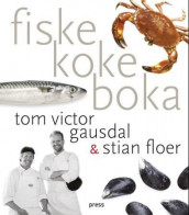 Fiskekokeboka av Stian Floer og Tom Victor Gausdal (Innbundet)