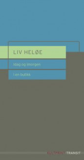 Idag og imorgen : skuespill ; I en butikk : skuespill av Liv Heløe (Heftet)