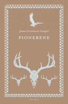 Pionerene av James Fenimore Cooper (Innbundet)