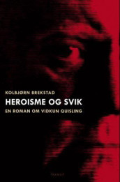 Heroisme og svik av Kolbjørn Brekstad (Innbundet)