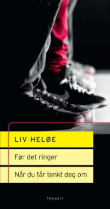 Før det ringer : skuespill ; Når du får tenkt deg om av Liv Heløe (Innbundet)