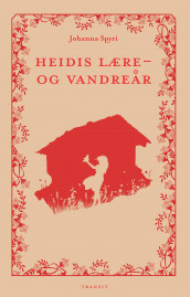 Heidis lære- og vandreår av Johanna Spyri (Ebok)