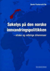 Søkelys på den norske innvandringspolitikken av Bente Puntervold Bø (Heftet)