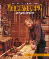 Møbelsnekring etter gamle forbilder av Tom S. Borgersen (Innbundet)
