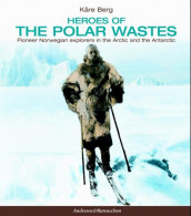 Heroes of the polar wastes av Kåre Berg (Innbundet)