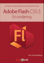 Adobe Flash CS5.5 av Geir Juul Aslaugberg (Heftet)