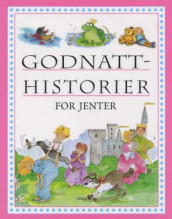 Godnatthistorier for jenter av Derek Hall, Alison Morris og Louisa Somerville (Innbundet)