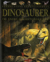 Dinosaurer og andre forhistoriske dyr av John Malam og Steve Parker (Innbundet)