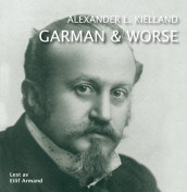 Garman og Worse av Alexander L. Kielland (Lydbok-CD)