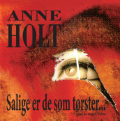 Salige er de som tørster av Anne Holt (Lydbok-CD)
