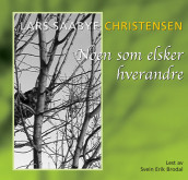 Noen som elsker hverandre av Lars Saabye Christensen (Lydbok-CD)