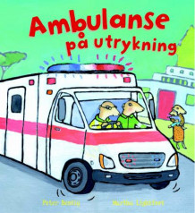 Ambulanse på utrykning av Peter Bently (Innbundet)
