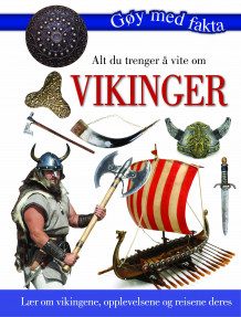 Alt du trenger å vite om vikinger (Innbundet)