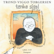 Tenke sjæl av Trond-Viggo Torgersen (Lydbok-CD)