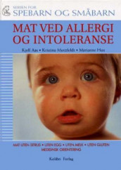 Mat ved allergi og intoleranse av Kjell Aas, Marianne Hox og Kristina Motzfeldt (Innbundet)