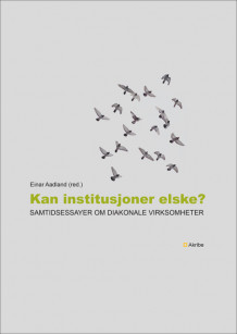 Kan institusjoner elske? av Einar Aadland (Heftet)